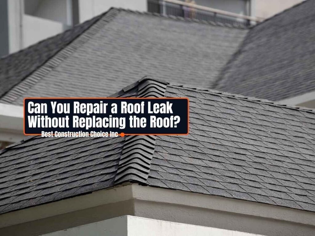 can-you-repair-a-roof-leak-without-replacing-the-roof